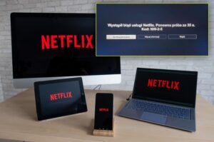 Co zrobić, jeśli Netflix nie działa i nie możesz oglądać ulubionego serialu?
